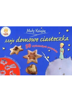 Mały Książę. Moje domowe ciasteczka...