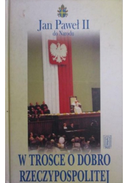 Jan Paweł II  - W trosce o dobro Rzeczypospolitej
