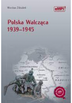 Polska Walcząca 1939 - 1945
