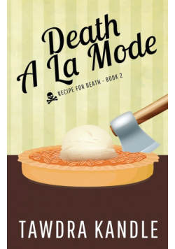 Death A La Mode (Recipe for Death Book 2)