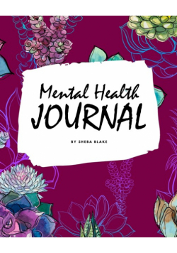 Mental Health Journal (8x10 Softcover Planner / Journal)