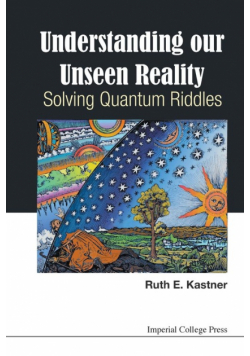 Understanding Our Unseen Reality