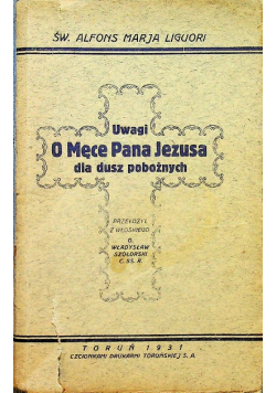 Uwagi o męce Pana Jezusa dla dusz pobożnych 1931 r