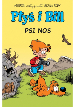 Ptyś i Bill. Psi nos. Tom 4