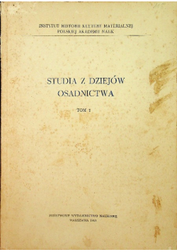 Studia z dziejów osadnictwa Tom 1