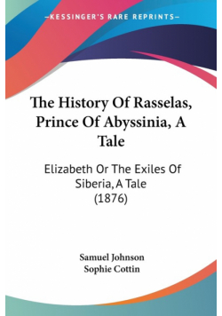 The History Of Rasselas, Prince Of Abyssinia, A Tale