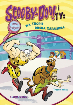 Scooby-Doo! i Ty: Na tropie Ducha Zapaśnika T.19