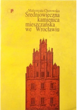 Średniowieczna kamienica mieszczańska we Wrocławiu
