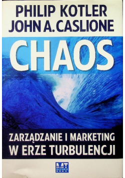 Chaos Zarządzanie i marketing w erze turbulencji