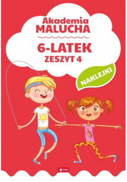 Akademia malucha dla 6-latka. Zeszyt 4