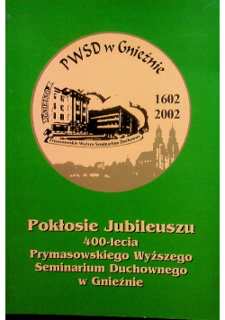 Pokłosie Jubileuszu 400 lecia Prymasowskiego Wyższego Seminarium Duchownego w Gnieźnie