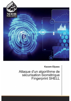 Attaque d'un algorithme de sécurisation biométrique Fingerprint SHELL