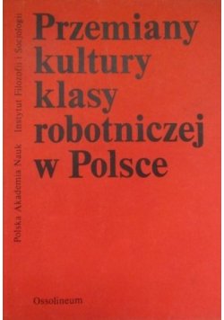 Przemiany kultury klasy robotniczej w Polsce