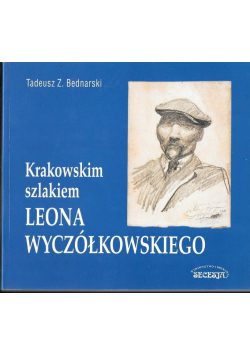 Krakowskim szlakiem Leona Wyczółkowskiego