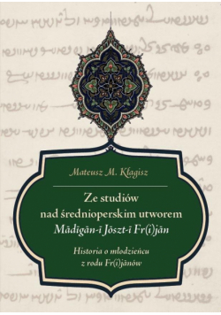 Ze studiów nad średnioperskim utworem Madigan...