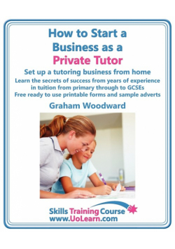 How to Start a Business as a Private Tutor. Set Up a Tutoring Business from Home. Learn the Secrets of Success from Years of Experience in Tuition Fro