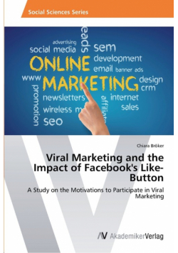 Viral Marketing and the Impact of Facebook's Like-Button