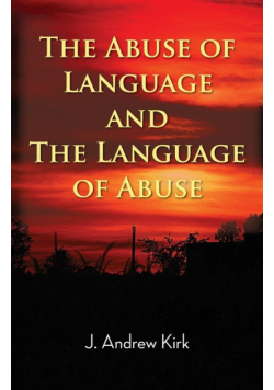The Abuse of Language and the Language of Abuse