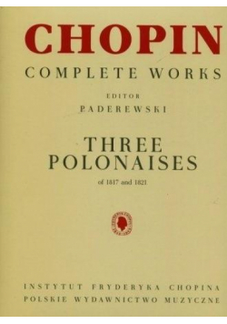 Chopin. Complete Works. Trzy polonezy 1817-1821