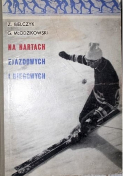 Na nartach zjazdowych i biegowych