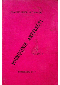 Odręcznik artylerii dla podoficerów i kanonierów Część 2 1916 r.