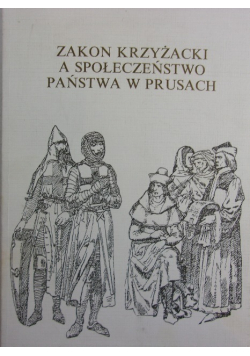 Zakon Krzyżacki a społeczeństwo Państwa w Prusach