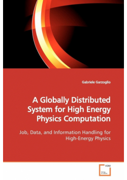 A Globally Distributed System for High Energy Physics Computation