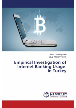 Empirical Investigation of Internet Banking Usage in Turkey