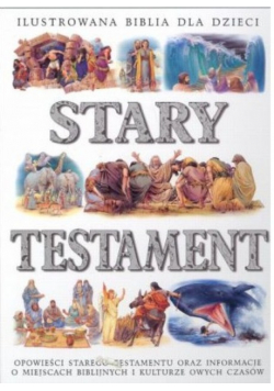Ilustrowana Biblia dla dzieci Stary Testament