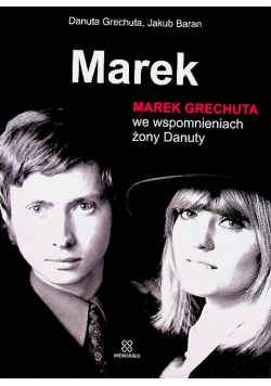 Marek Marek Grechuta we wspomnieniach żony Danuty