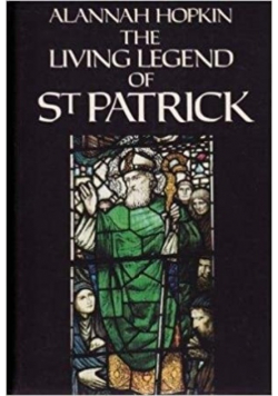 The Living Legend of St Patrick