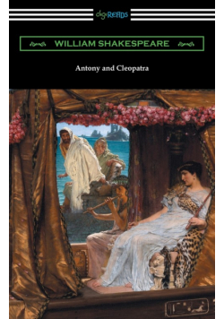 Antony and Cleopatra (Annotated by Henry N. Hudson with an Introduction by Charles Harold Herford)
