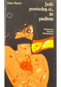 Jeśli powiedzą ci że padłem