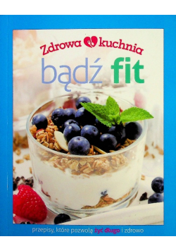 Zdrowa kuchnia Bądź fit
