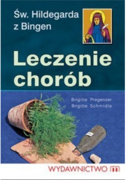 Św Hildegarda Leczenie chorób