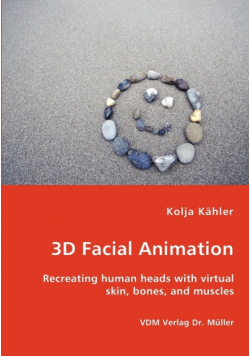 3D Facial Animation- Recreating human heads with virtual skin, bones, and muscles
