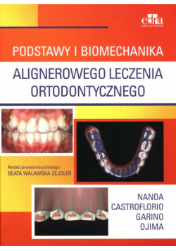 Podstawy i biomechanika alignerowego leczenia ortodontycznego