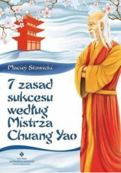 7 Zasad Sukcesu Według Mistrza Chuang Yao
