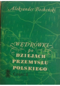 Wędrówki po dziejach przemysłu polskiego Część II
