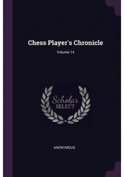 Chess Player's Chronicle; Volume 14