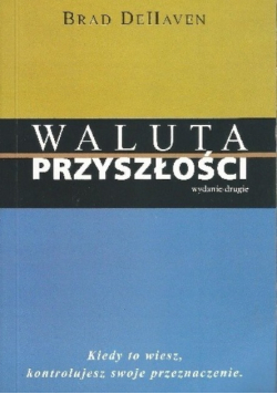 Waluta Przyszłości Kiedy to wiesz kontrolujesz swoje przeznaczenie