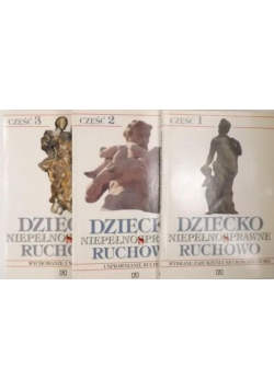 Dziecko niepełnosprawne ruchowo, cz. 1-3