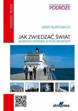 Jak zwiedzać świat morskim statkiem wycieczkowym