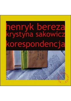 Henryk Bereza Krystyna Sakowicz Korespondencja