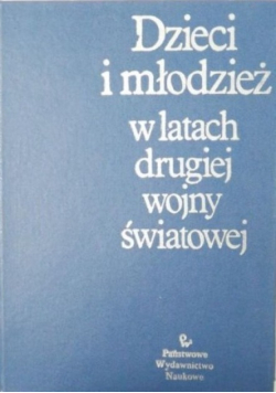 Dzieci i młodzież w latach drugiej wojny światowej