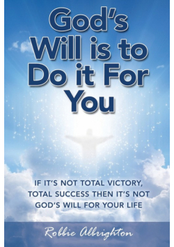 God's Will Is to Do It for You
