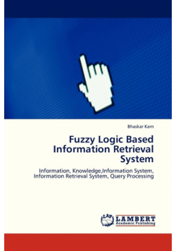 Fuzzy Logic Based Information Retrieval System