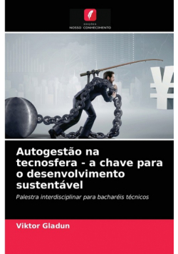 Autogestão na tecnosfera - a chave para o desenvolvimento sustentável