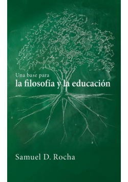 Una base para la filosofía y la educación / A Primer for Philosophy and Education