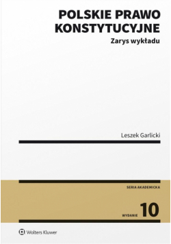 Polskie prawo konstytucyjne. Zarys wykładu w.10
